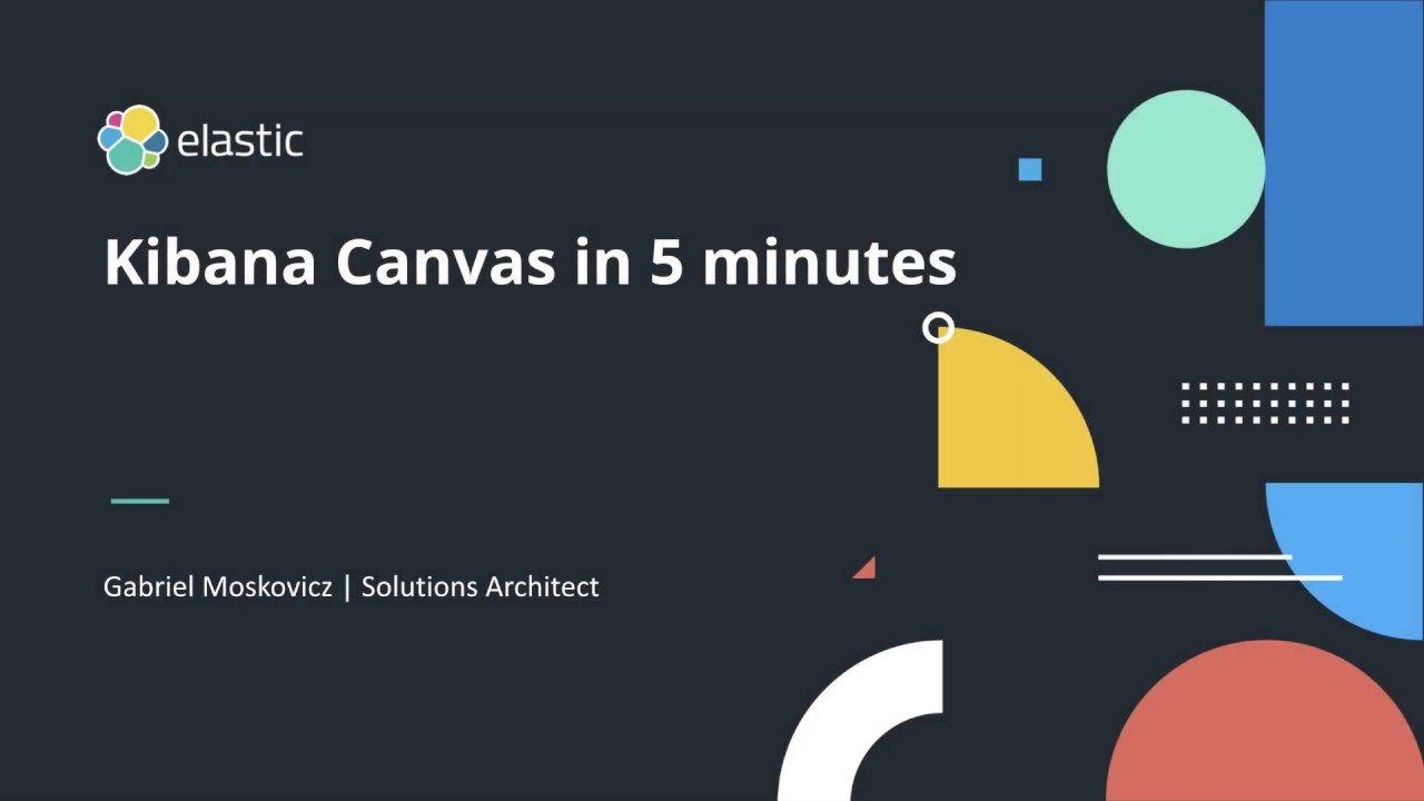 Kibana Canvas In 5 Minutes