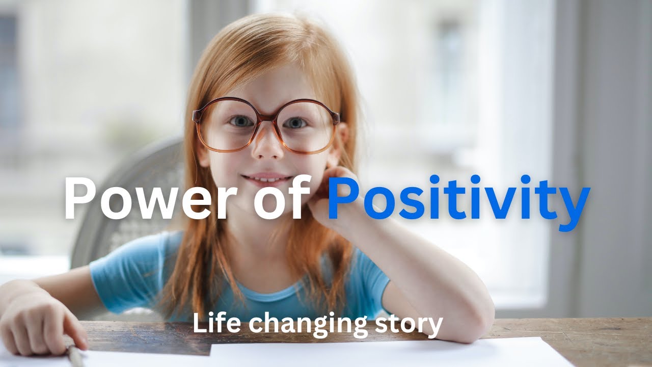 The power of Positivity | A life changing motivational story | Positive ...