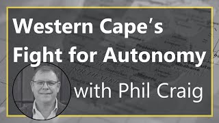 Phil Craig: Inside the Fight for Western Cape's Autonomy | Spread Great Ideas Podcast