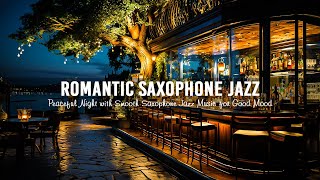 Peaceful Night with Smooth Saxophone Jazz Music 🍷 Romantic Saxophone Jazz Music in Cozy Bar Ambience