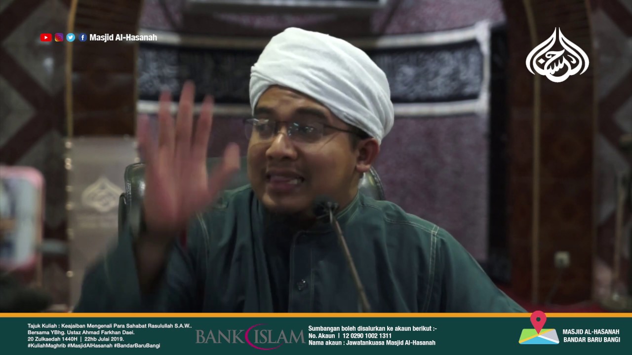 Keajaiban Mengenali Para Sahabat Rasulullah S.A.W.  | Ustaz Ahmad Farkhan Daei  |  22.07.2019
