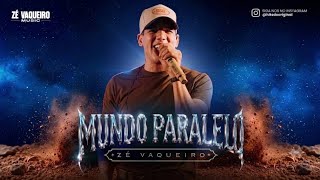 Mundo Paralelo - Zé Vaqueiro (Prévias Do DVD DIAMANTE)