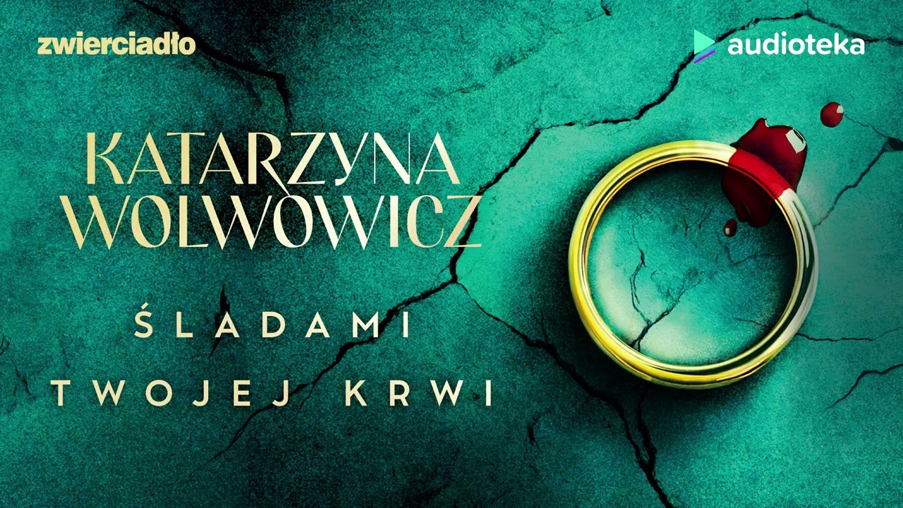 Śladami twojej krwi - audiobook | Katarzyna Wolwowicz (czyta: Filip Kosior)