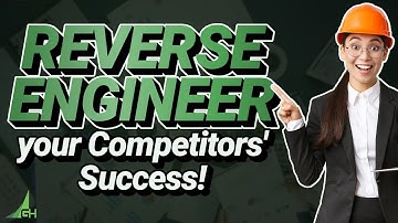How to Reverse Engineer your Competitors