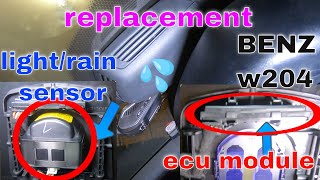 how to replace rain light sensor + ecu module mercedes benz w204