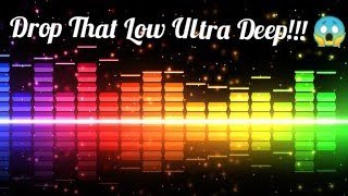 Drop That Low Extreme Bass Boosted Ultra Deep!!!😱