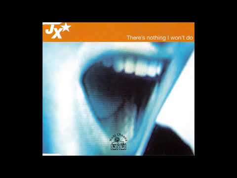 Jx - There's Nothing I Won't Do