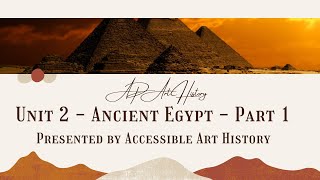 AP Art History Unit 2: Ancient Egypt part 1 (Images 13, 15, 17, 18) || Egyptology and Archaeology