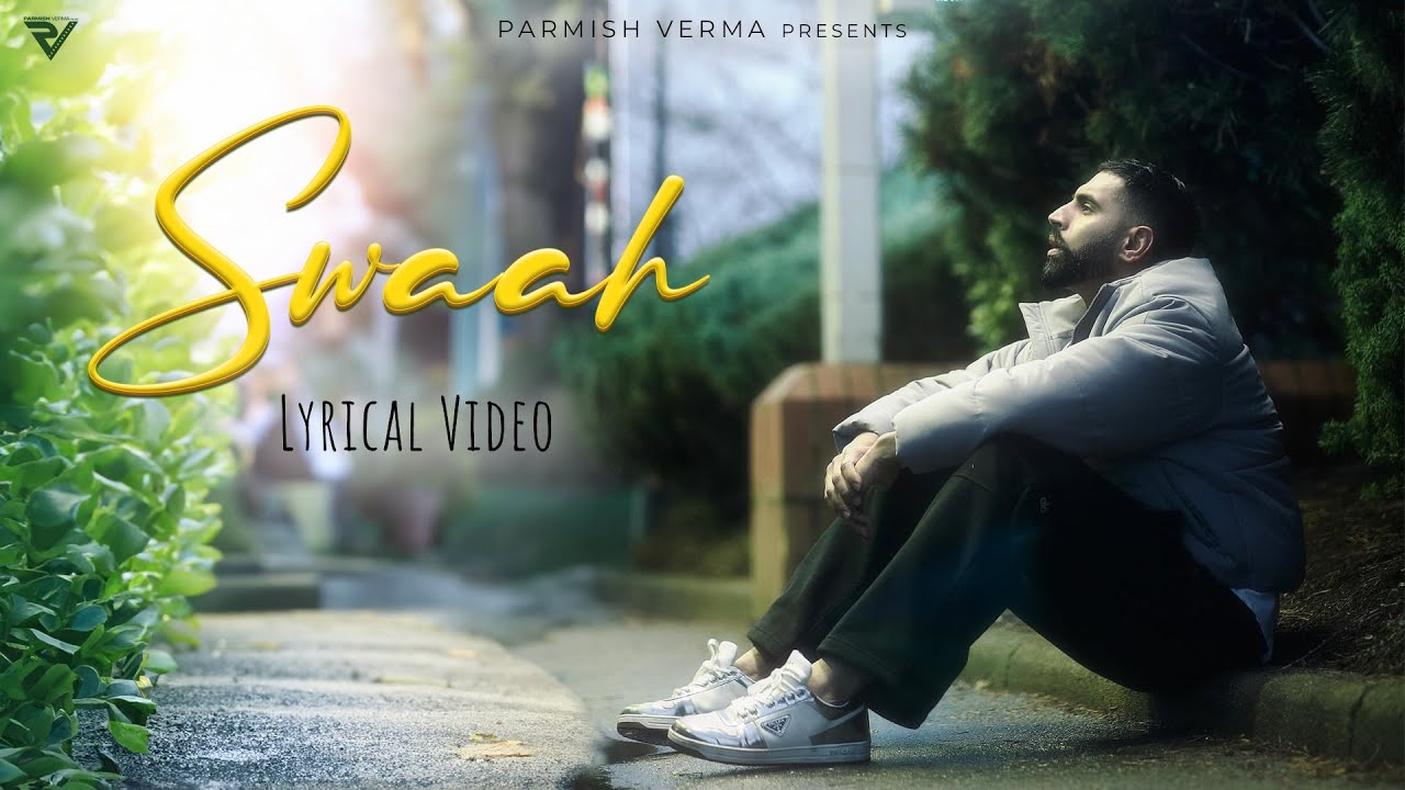 Swaah (Lyrical Video) : Laddi Chahal | PARMISH VERMA adlı videoyu YouTube'da izle Swaah (Lyrical Video) : Laddi Chahal | PARMISH VERMA adlı videoyu YouTube'da izle