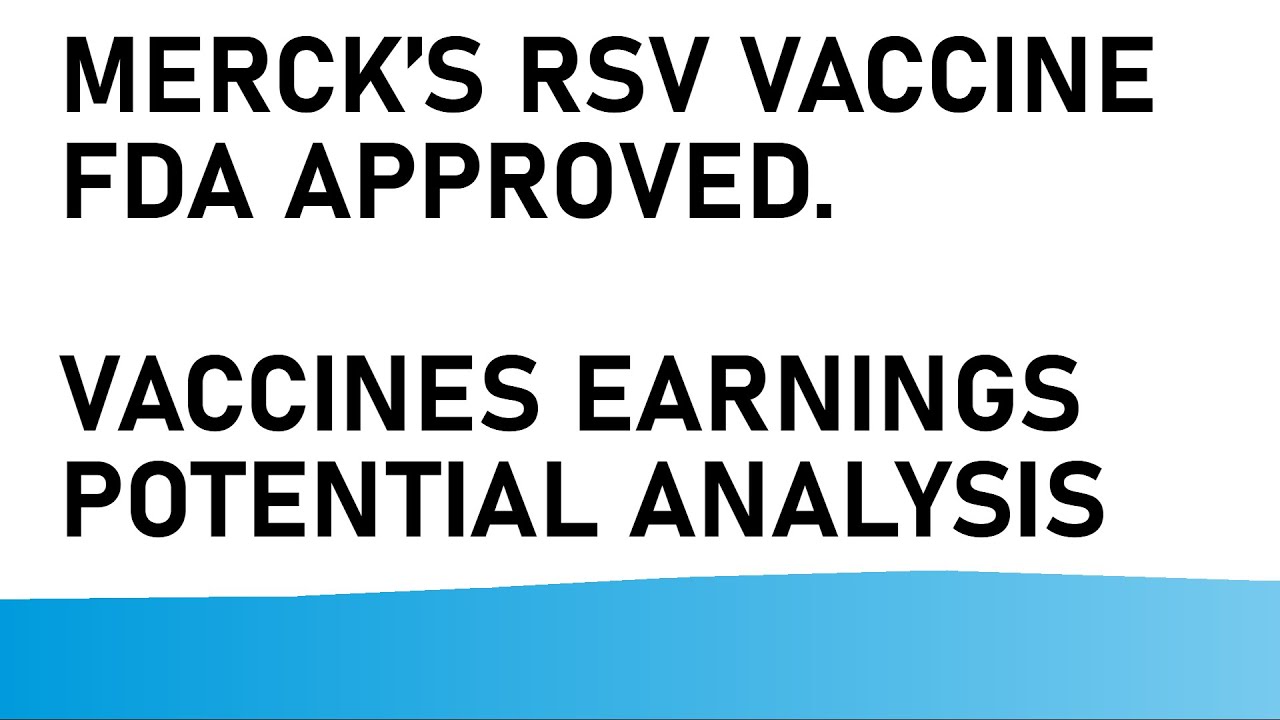 MERCK RSV VACCINE FDA APPROVED.Respiratory Syncytial Virus. ENFLONSIA ...