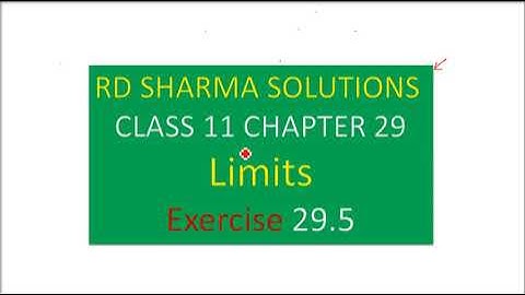 RD SHARMA SOLUTIONS CLASS 11 CHAPTER 29 Limits Ex 29.5 Part 1