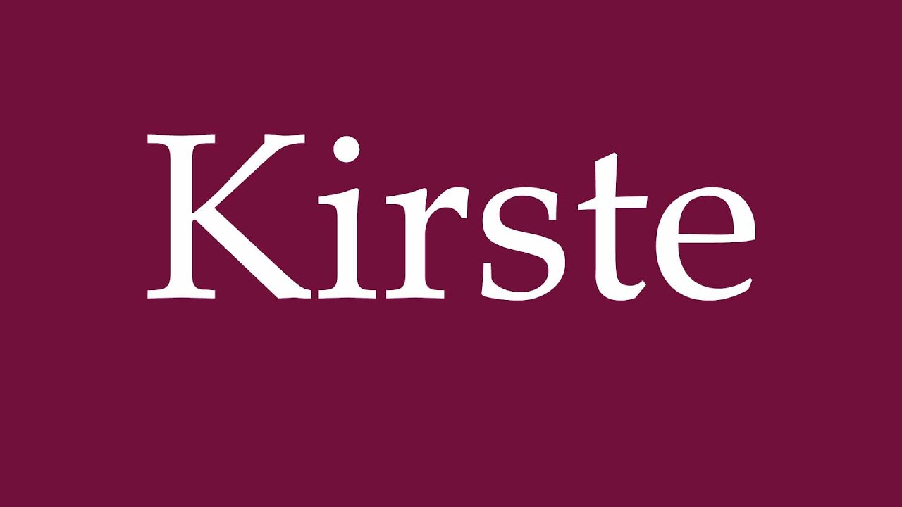 How to Pronounce ''Kirste'' Correctly in German