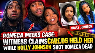 Romeca Meeks Case: Witness Claims Carlos Held Her While Holly Johnson Shot Romeca Dead.
