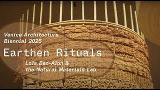 Earthen Rituals | Lola Ben-Alon & the Natural Materials Lab | Venice Architecture Biennial 2025 Earthen Rituals | Lola Ben-Alon & the Natural Materials Lab | Venice Architecture Biennial 2025