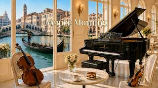 Venice Morning Café ☕ | Elegant Classical Music for Reading & Relaxing