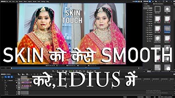 #Smooth_Skin Tone in Videos | Skin को कैसे करे Smooth in Edius 8.9.10 ||  #SKIN_Touch