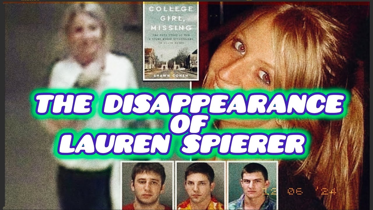 THE DISAPPEARANCE OF LAUREN SPIERER (full video) YouTube