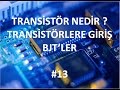 Transistrlere Giri? ve BJT'ler - #13