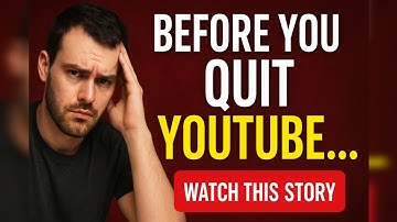 Before You Quit YouTube....Watch This Video Now!