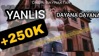 ONUR BAYRAKTAR - YANLIŞ [ DAYANA DAYANA ] OFFİCİAL VİDEO :)