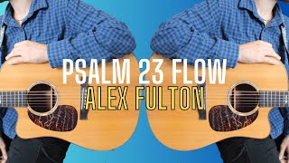 Psalm 23 Flow | Alex Fulton