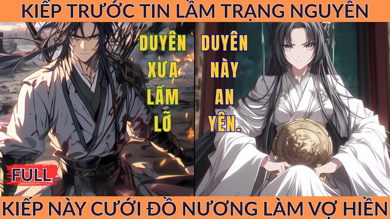 Full Tiên Hiệp: Kiếp Trước Tin Lầm Trạng Nguyên, Kiếp Này Cưới Đồ Nương Làm Vợ Hiền