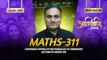 Cartesian System of Rectangular Co-ordinates  Class 12 Maths-311 with Mohit Sir | NIOS 2025-26