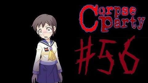 Corpse Party (PC) Playthrough [Part 56] Wrong Ends ★5 & ★6