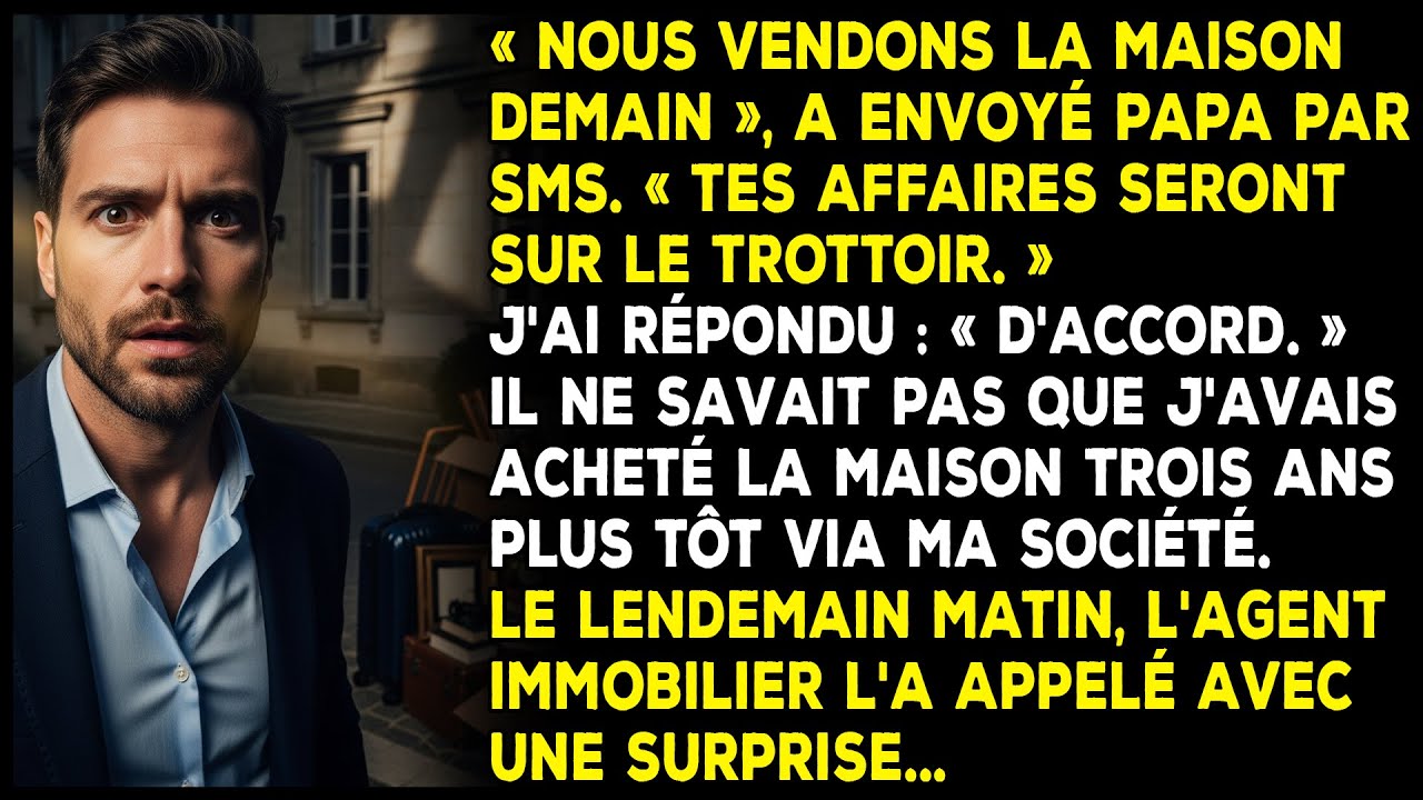 « Nous vendons la maison demain », a envoyé papa par SMS. « Tes affaires seront sur le trottoir. »