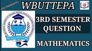 B.ed 3rd sem question paper | Mathematics | wbuttepa |