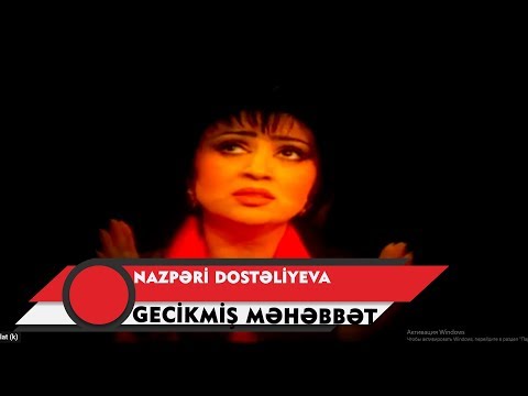 Nazpəri Dostəliyeva — Gecikmiş Məhəbbət (Rəsmi Musiqi Videosu)