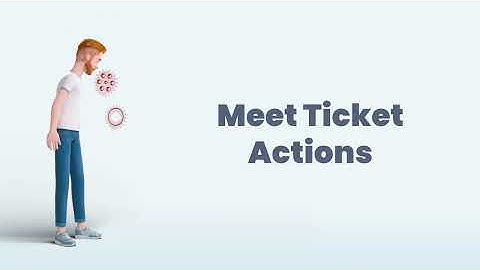 Ticket Actions