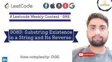 3083: Substring Existence in a String and Its Reverse | Leetcode Weekly Contest - 389.
