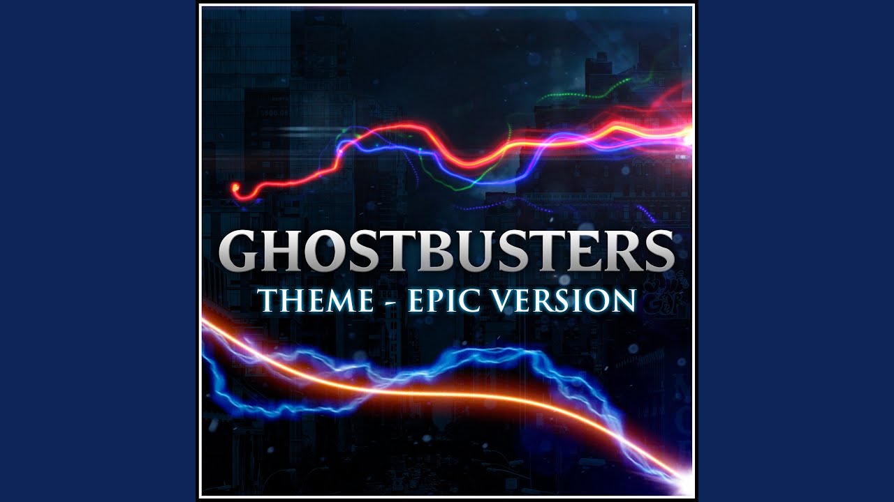 Ghostbusters Theme (Epic Version) YouTube Music