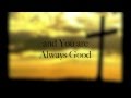 John Waller - Because God is good (lyrics)