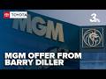 Barry Diller seeks to take over MGM Resorts, bringing media empire to Las Vegas