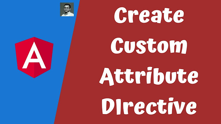 32. Create Basic Custom attribute Directive in Angular