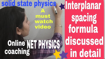 Interplanar spacing | solid state physics | Net physics |
