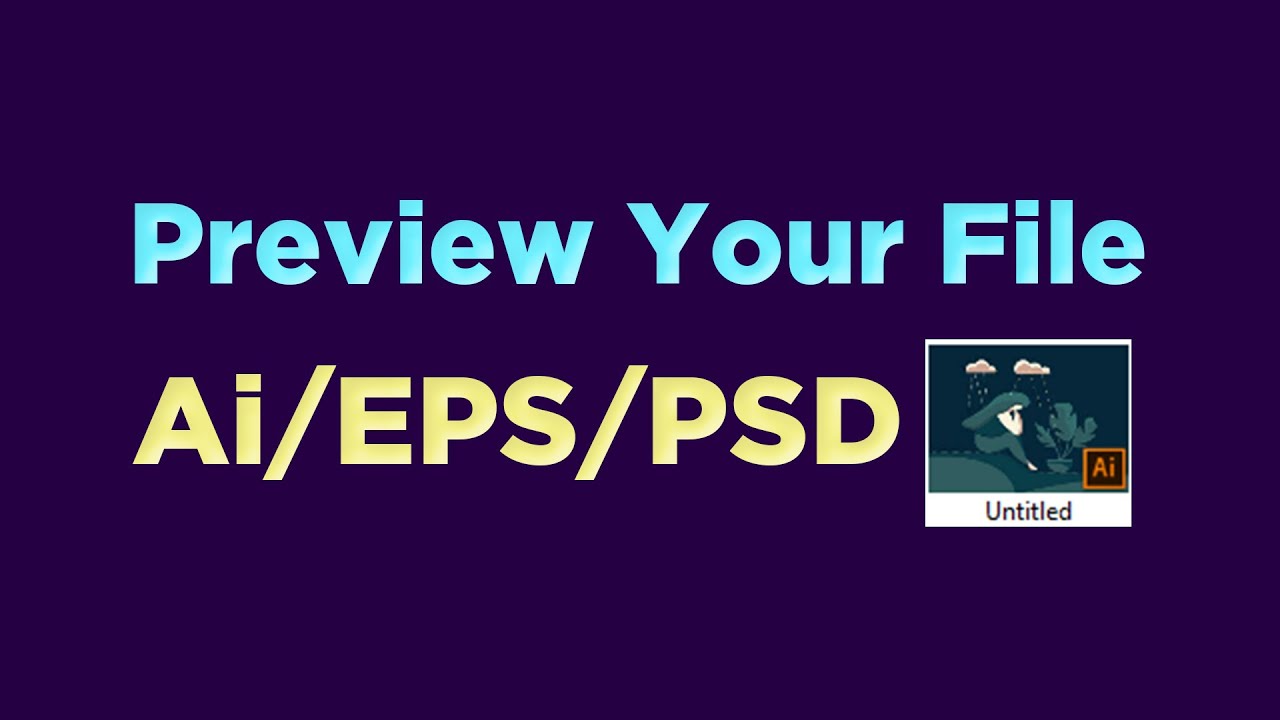 How To Preview You Ai, Eps And Psd File Without Open Software