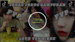 DJ I LOVE YOU BIBEH REMIX TERBARU FULLBASS JEDAG JEDUG CAMPURAN [ FYP SOUND AFRIAN_AF ] JUNGLE DUTCH