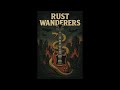 Rust Wanderers - Rattlin' in the Rust