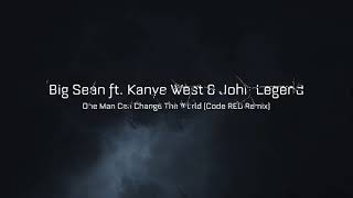 One Man Can Change The World (Code RED Remix) - Big Sean ft. Kanye West & John Legend