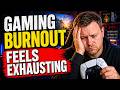 Gaming Burnout: Why Games Feel Exhausting Now