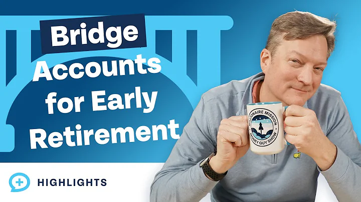What's the Best Bridge Account for Early Retirement?