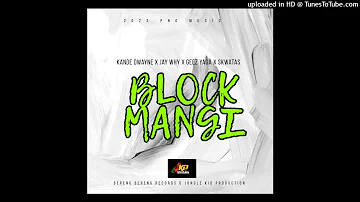 BLOCK MANGI(2023 Png Music)-Kande Dwayne x Jay Why x Geez Yaga x Skwatas (BBR & JKP)