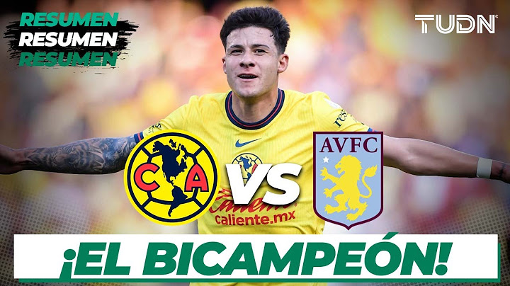 HIGHLIGHTS - América vs Aston Villa | Amistoso Internacional | TUDN