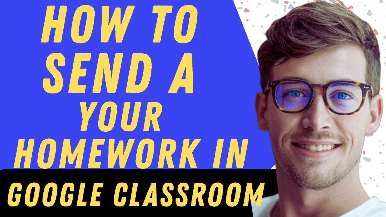 How To Send Your Homework In Google Classroom - Full Guide - YouTube