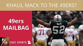 49ers mailbag: khalil mack trade, alfred morris & running back depth
chart, george kittle