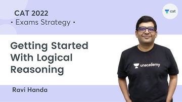 Getting Started With Logical Reasoning  l Exams Strategy l CAT 2021 l Unacademy CAT l Ravi Handa