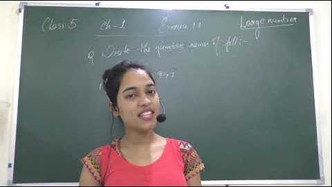 ""LARGE NUMBER "CHAPTER 5 EXERCISE 1.1 CLASS 5 MATH NCERT